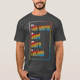 Världen behöver mer teknisk musik t shirt