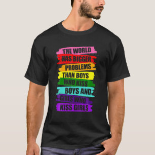 Världen har större problem med HBT-gemenskapens Ga T Shirt