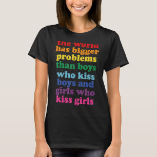 Världen har större problem med LGBT gemenskapens B T Shirt