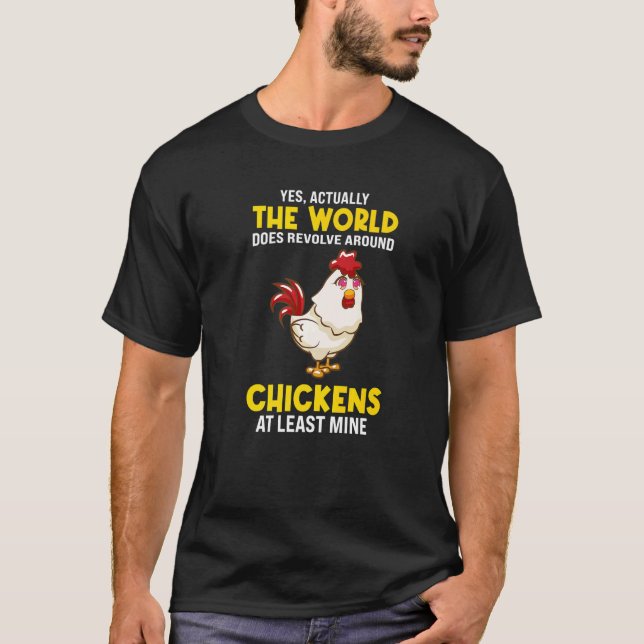 Världen kretsar faktiskt kring Chickens Chicken Pr T Shirt (Framsida)