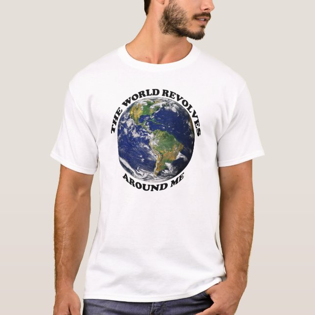 Världen kretsar kring mig t-shirt (Framsida)