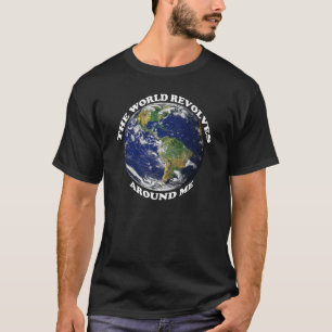 Världen kretsar kring mig t-shirt