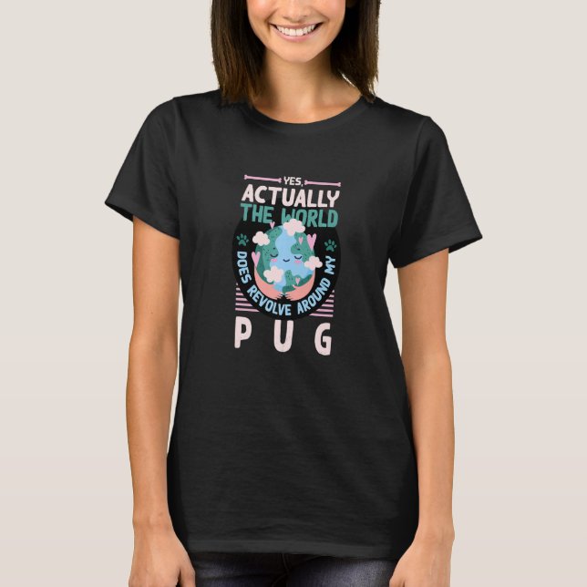 Världen kretsar kring min Pug Ord Hund L T Shirt (Framsida)