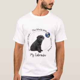 Världen kretsar kring My Labour T Shirt
