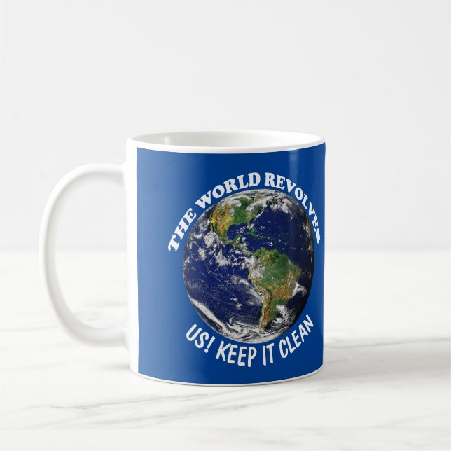 Världen kretsar kring vår Behålla - ren medvetenhe Kaffemugg (Vänster)