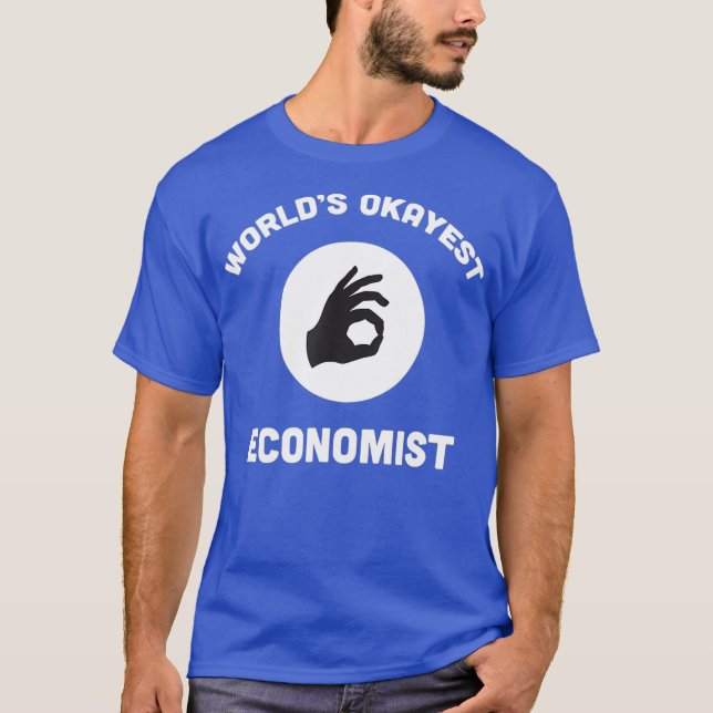 Världen Okayest Economist - de bästa ekonomierna T Shirt (Framsida)