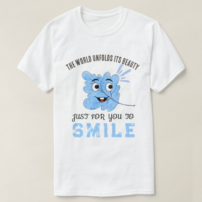 "Världen vecklar ut sin skönhet" Blått leende blad T Shirt (Design framsida)
