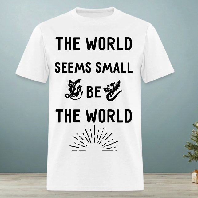 Världen verkar liten. Var världens värld T Shirt (Skapare uppladdad)