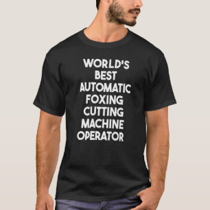 Världens Bästa Automatiska Foxing Skärmaskin Oper T Shirt