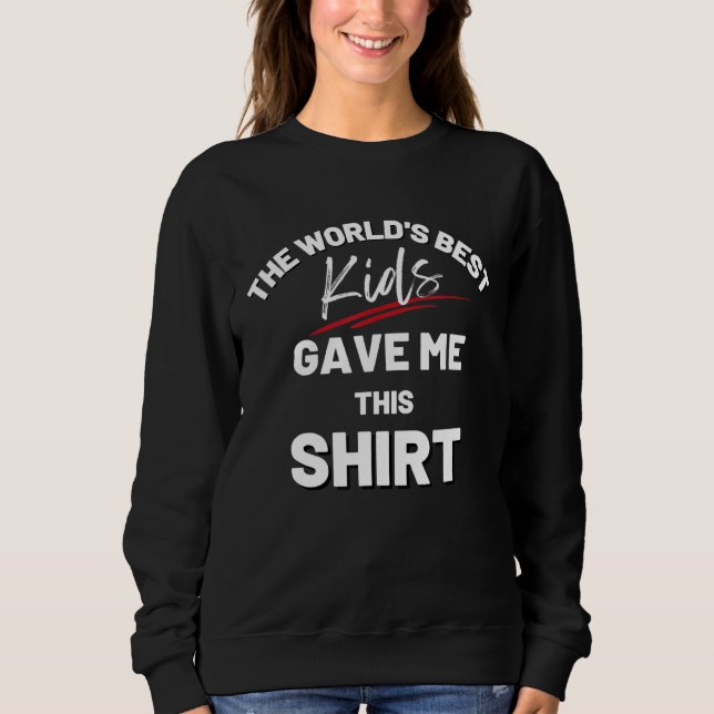 Världens bästa barn gav mig det här t shirt (Framsida)
