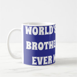 Världens Bästa Bror Någonsin Gjort Kaffemugg