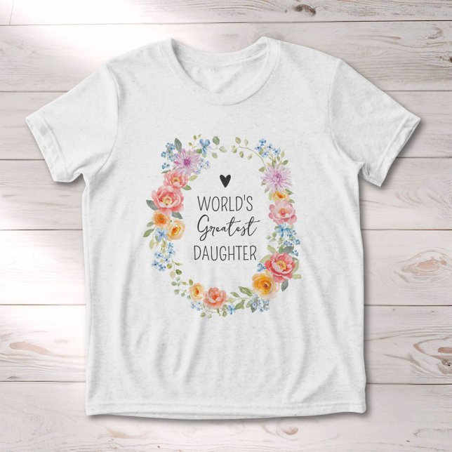 Världens Bästa Dotter Citat Färgrik Blomma  T Shirt (Skapare uppladdad)