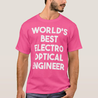 Världens bästa elektrooptiska Ingenjör T Shirt