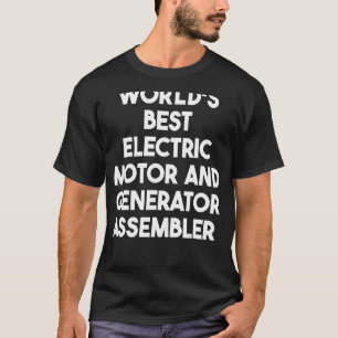 Världens bästa elmotor- och elgeneratorsammansättn t shirt