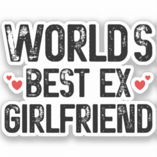 Världens bästa Ex-flickvän Funny som säger födelse Klistermärken