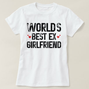 Världens bästa Ex-flickvän Funny som säger födelse T Shirt