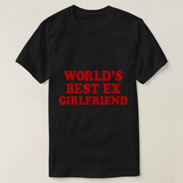 Världens bästa Ex-flickvän T-Shirt (Design framsida)