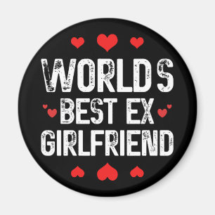 Världens bästa Ex Girlkompis Cute Roliga meningar- Magnet