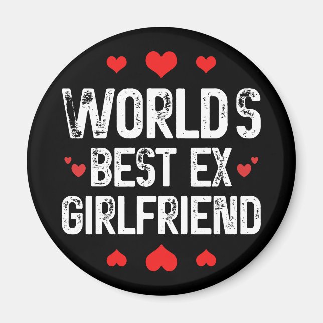 Världens bästa Ex Girlkompis Cute Roliga meningar- Magnet (Framsidan)