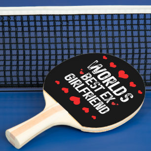 Världens bästa Ex Girlkompis Cute Roliga meningar- Pingisracket