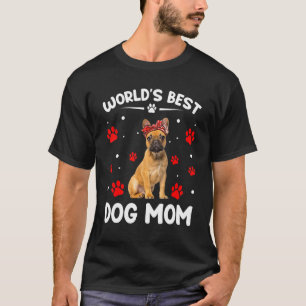 Världens bästa Fransk Bulldog Hund Mors dag i Mamm T Shirt