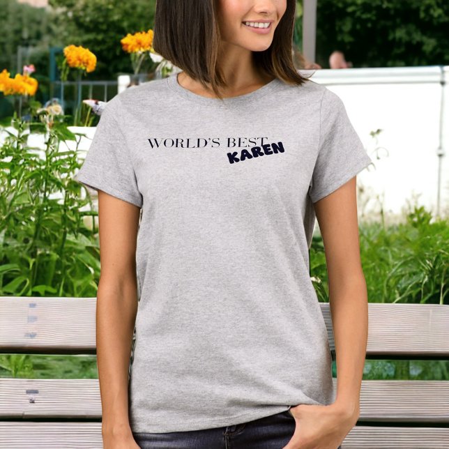 Världens bästa Karen Funny Sarcastic Karen T Shirt (Skapare uppladdad)