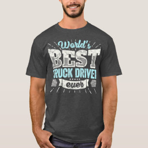 Världens bästa Lastbil-chaufför någonsin funny Gif T Shirt