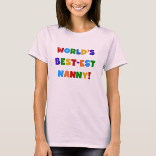 Världens bästa Ljusa färger gåvor till Nanny Tee Shirt