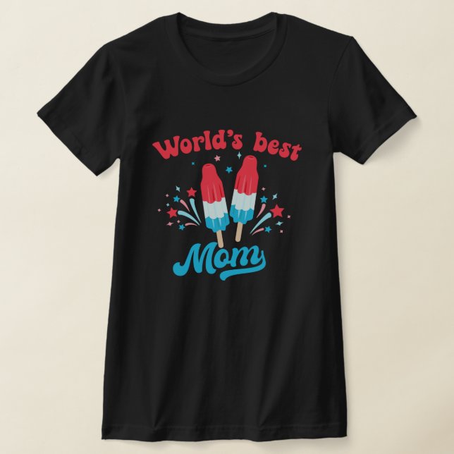 Världens bästa Mamma-befolkning 4 juli T-Shirt (Laydown)