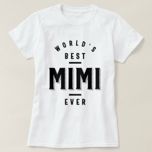 Världens bästa Mimi någonsin - Mors dag-gåva T Shirt