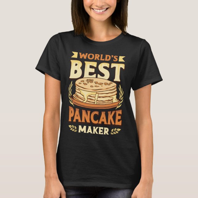 Världens Bästa Pannkaksmakare T Shirt (Framsida)