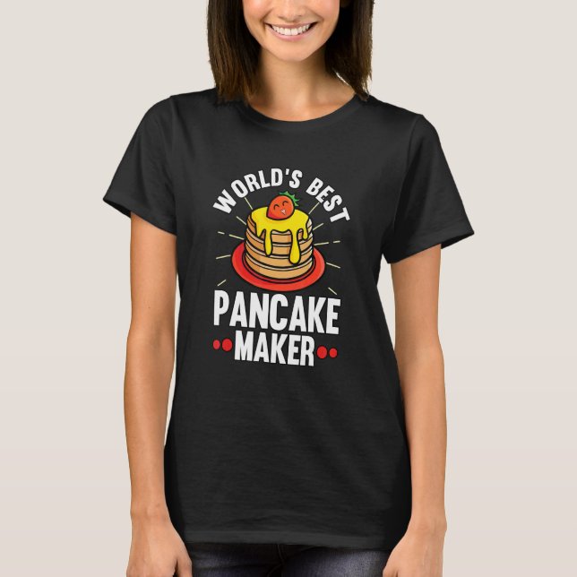 Världens Bästa Pannkaksmakare T Shirt (Framsida)