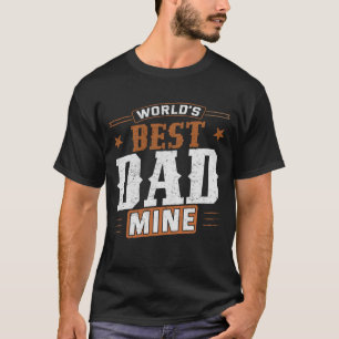 Världens bästa Pappa-gruva - Heartfilt Far gåvor T Shirt
