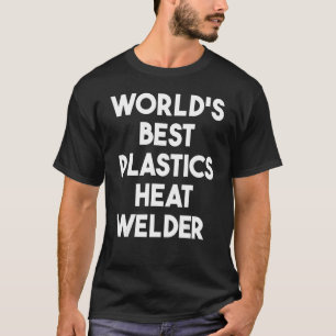 Världens bästa plastsvetsare t shirt