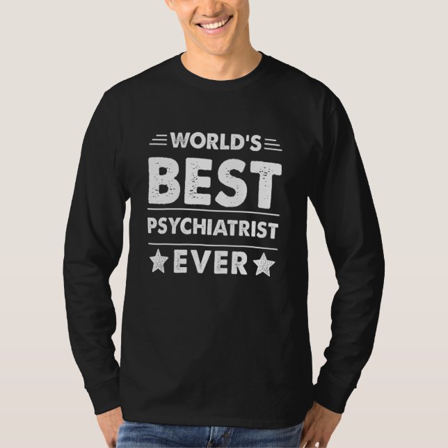 Världens Bästa PSYKIATER Någonsin T Shirt (Framsida)