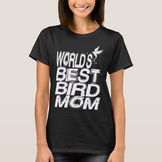 Världens bästa skjorta för fågel mamma fantastisk  t shirt (Framsida)
