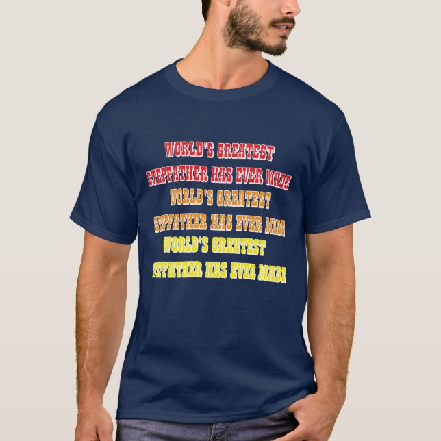 Världens Bästa Styvpappa Som Någonsin Funnits  T Shirt (Framsida)