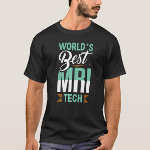 Världens bästa tekniska Mri Tech Mri-teknikapparat T Shirt