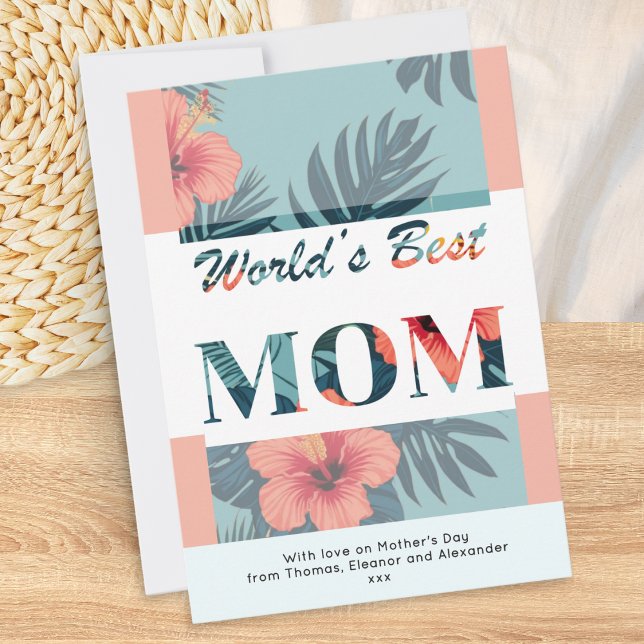 Världens bästa tropiska Mamma-blommor Mors dag Julkort (A Mother's Day card with 'World's Best Mom' words, tropical flowers and leaves, and custom text)