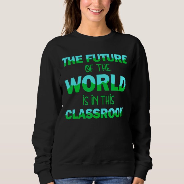 Världens framtid i denna klassrumslärare t shirt (Framsida)