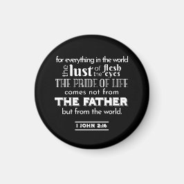 Världens frestelser - 1 John 2:16 Bible Verse Magnet