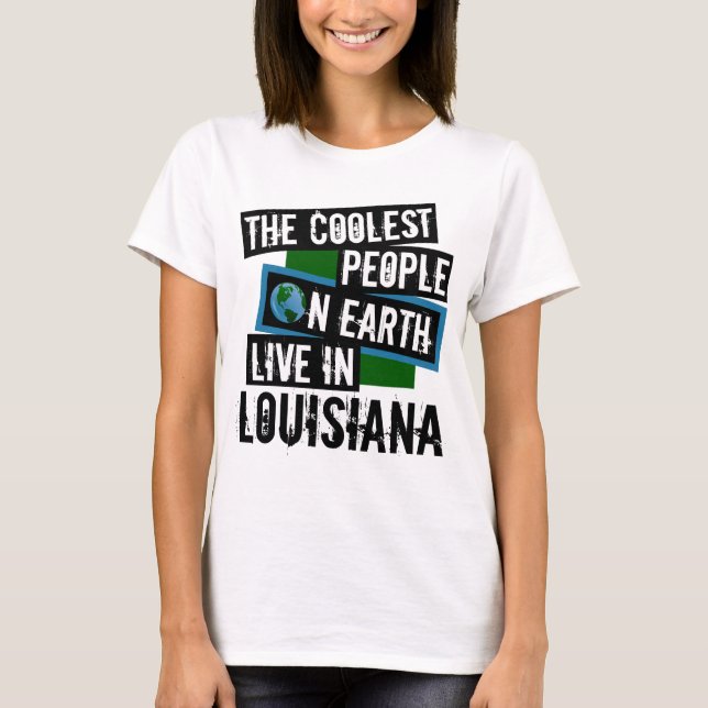 Världens kallaste folk bor i Louisiana T Shirt (Framsida)
