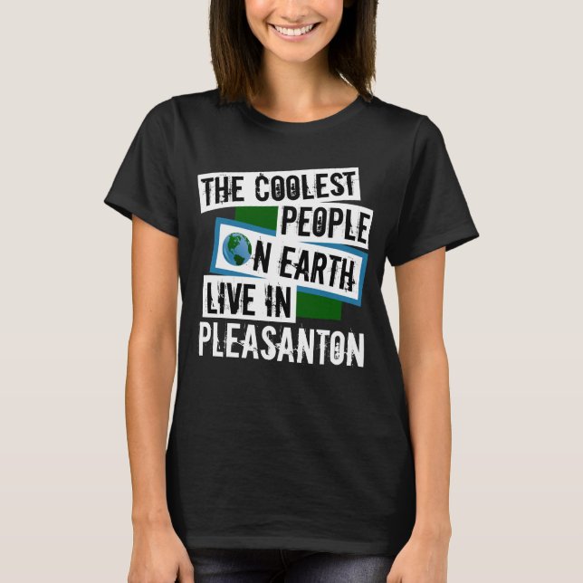 Världens kallaste folk bor i Pleasanton T Shirt (Framsida)
