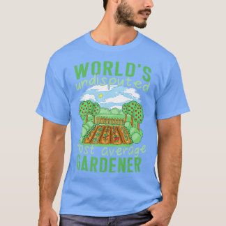 Världens mest genomsnittliga trädgårdsanläggningsk t shirt