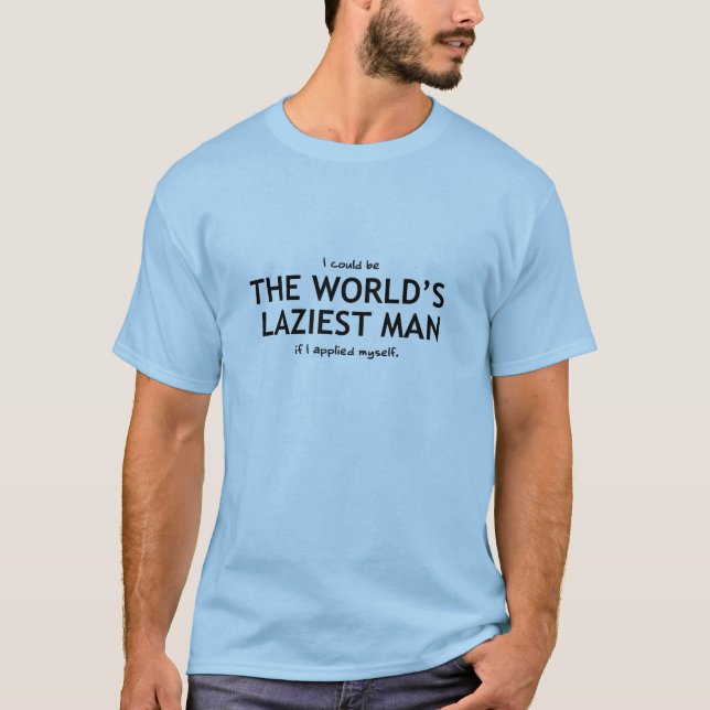 Världens mest lata man? t-shirt (Framsida)