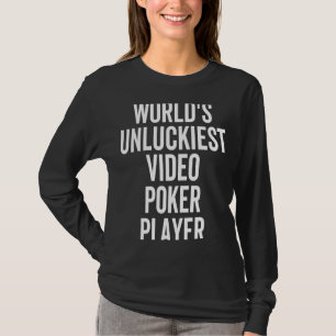 Världens mest olyckliga videospelarspelare - kasin t shirt