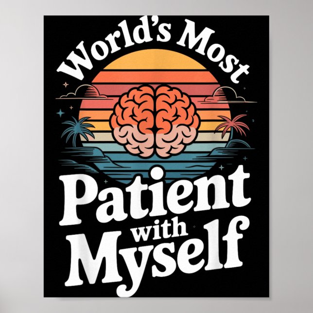 Världens Mest Tålmodiga Med Mig Själv Psykisk Häls Poster (Framsidan)