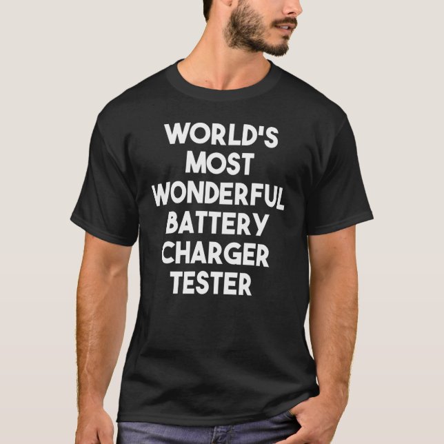 Världens mest underbara batteriladdare Tester T Shirt (Framsida)