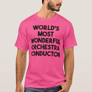 Världens mest underbara Orkesterkonduktor T Shirt
