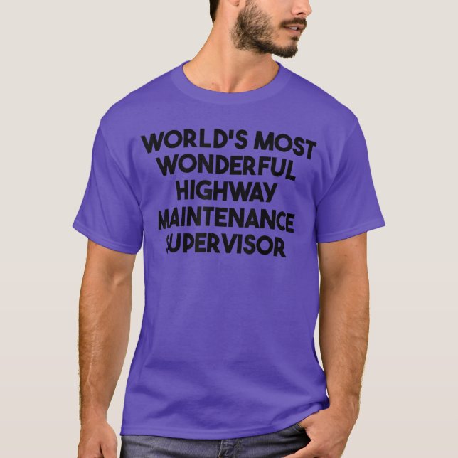 Världens mest underbara vägunderhållsövervakare t shirt (Framsida)